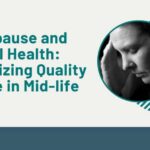 Menopause and Mental Health: Optimizing Quality of Life in
